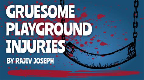 Gruesome Playground Injuries Script