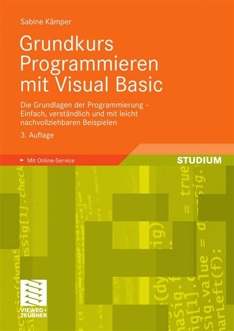 Grundkurs Programmieren Mit Visual Basic Die Grundlagen Der Programmierung Einfach Versti 1 2 Ndlich Und Mit Leicht Nachvollziehbaren Beispielen