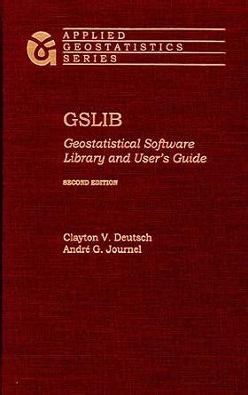 gslib geostatistical software library and user s guide