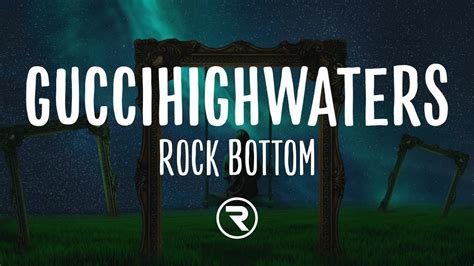 guccihighwaters - rock bottom Lyrics AZLyrics.com