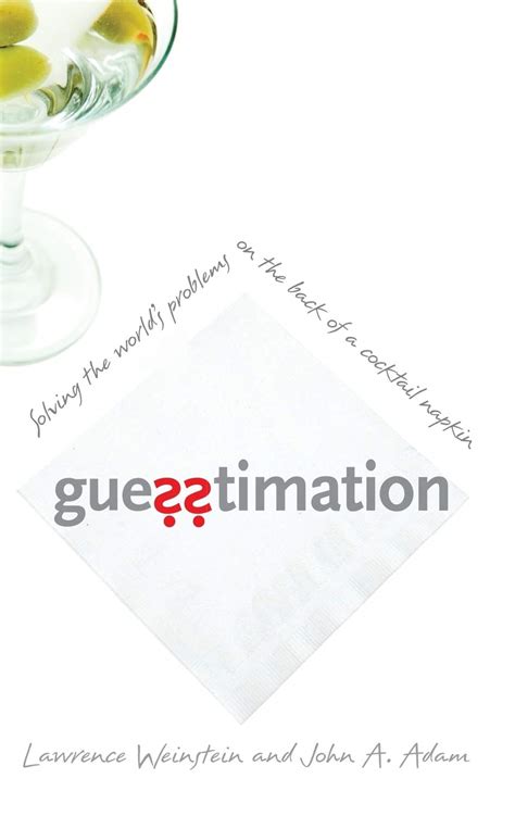 Guesstimation: Solving The World's Problems On The Back Of A Cocktail Napkin