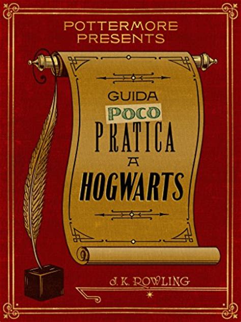 Guida Poco Pratica A Hogwarts Pottermore Presents Italiano