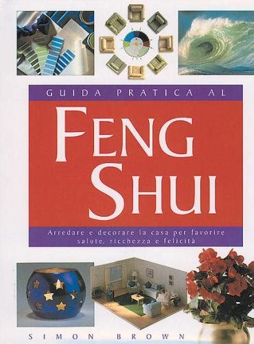 Guida Pratica Al Feng Shui