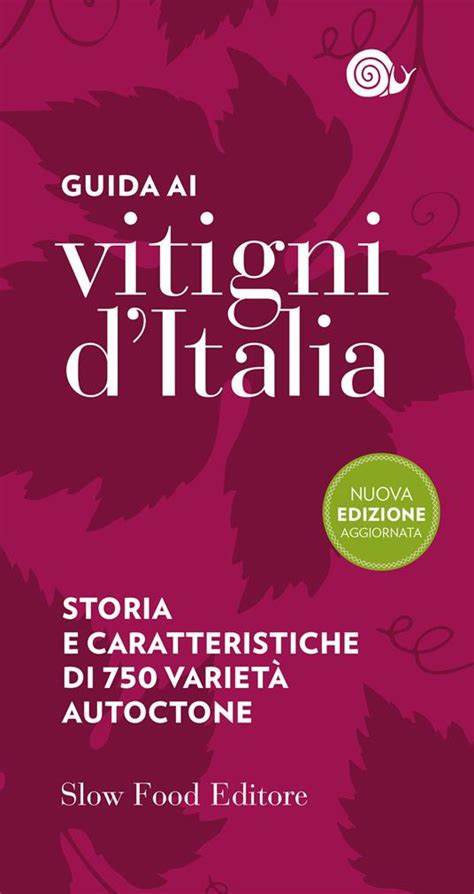 Read Online Guida Ai Vitigni Ditalia Storia E Caratteristiche Di 700 Variet Autoctone 