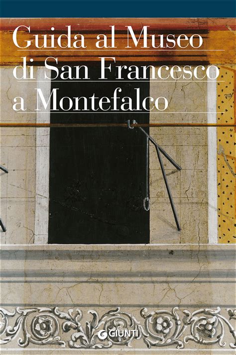 Full Download Guida Al Museo Comunale Di San Francesco A Montefalco 