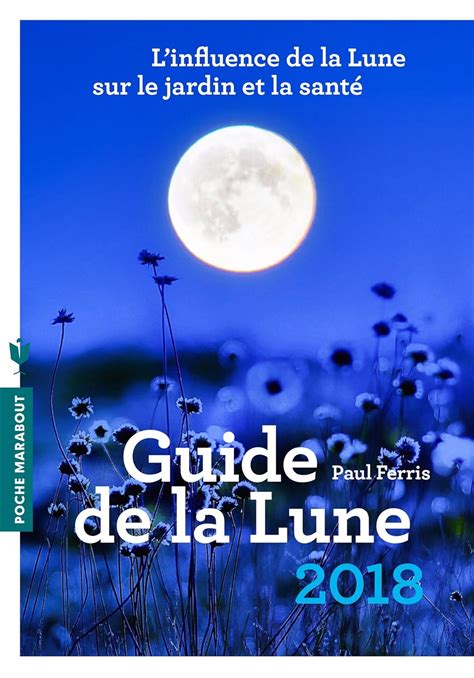 Guide De La Lune La Lune Et Ses Influences Jardin
