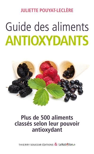 Guide Des Aliments Antioxydants Plus De Aliments Classeacutes Selon Leur Pouvoir Antioxydant