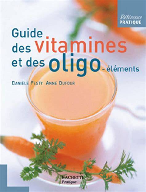 guide des vitamines et oligo a c la c ments