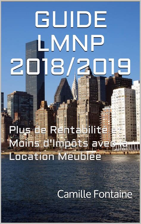 guide lmnp 2018 2019 plus de rentabilita c et moi