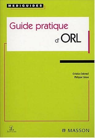 Guide Pratique D Orl