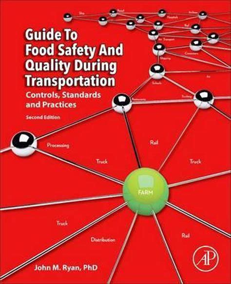 Read Online Guide To Food Safety And Quality During Transportation Controls Standards And Practices 