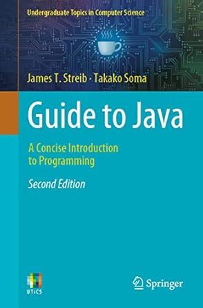 Read Guide To Java A Concise Introduction To Programming Undergraduate Topics In Computer Science 