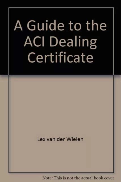 Full Download Guide To The Aci Dealing Certificate 
