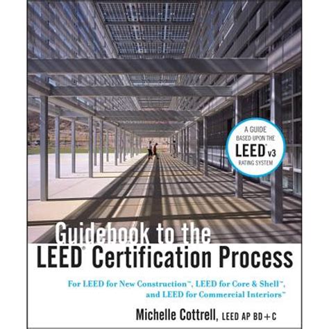 Guidebook To The Leed Certification Process For Leed For New Construction Leed For Core And Shell And Leed For Commercial Interiors