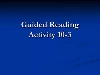 Full Download Guided Reading Activity 10 3 Answers 
