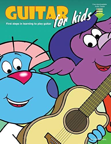 Full Download Guitar For Kids First Steps In Learning To Play Guitar With Audio Video 