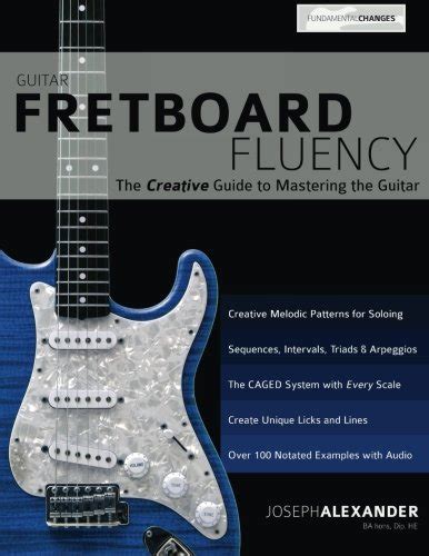 Download Guitar Fretboard Fluency The Creative Guide To Mastering The Guitar 