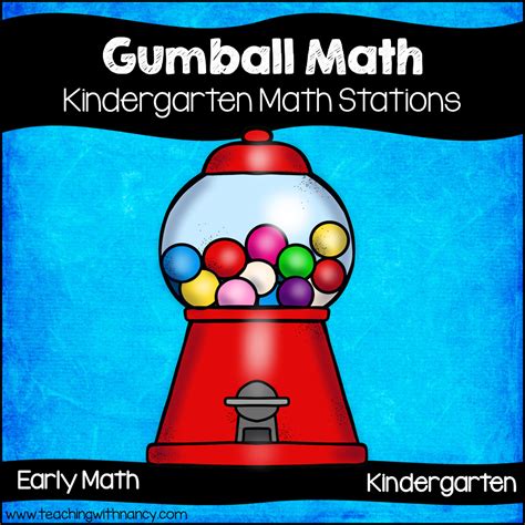 Gumball Math Kindergarten Stations Teaching With Nancy Gumball Kindergarten - Gumball Kindergarten