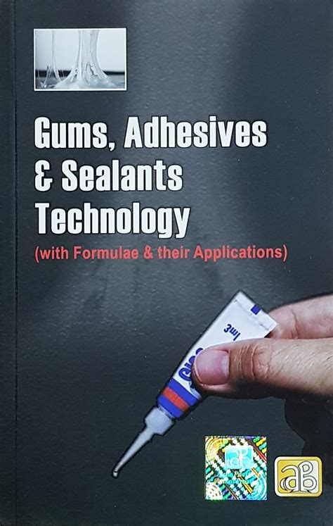 gums adhesives and sealants technology with formulae and their applications