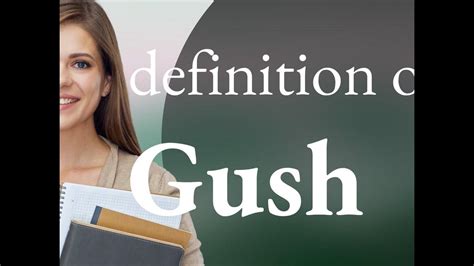 gush meaning - Cambridge Learner