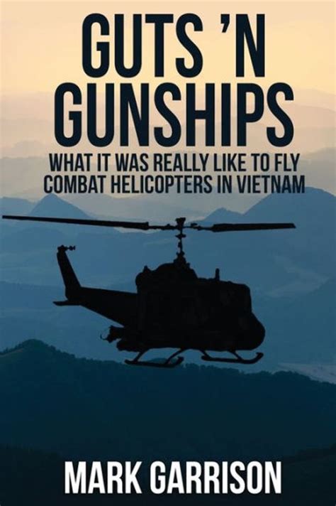Full Download Guts N Gunships What It Was Really Like To Fly Combat Helicopters In Vietnam 