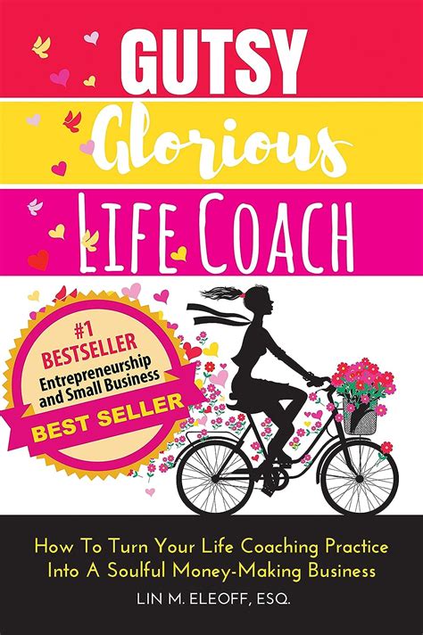 Read Gutsy Glorious Life Coach How To Turn Your Life Coaching Practice Into A Soulful Money Making Business 