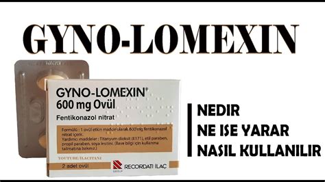 gyno lomexin ne için kullanılır