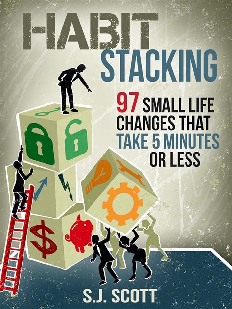 Habit Stacking 97 Small Life Changes That Take Five Minutes Or Less