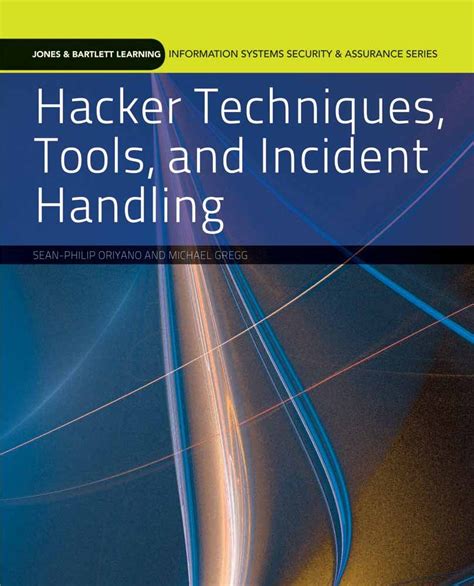 Full Download Hacker Techniques Tools And Incident Handling By Oriyano Sean Philip Published By Jones Bartlett Learning 2Nd Second Edition 2013 Paperback 
