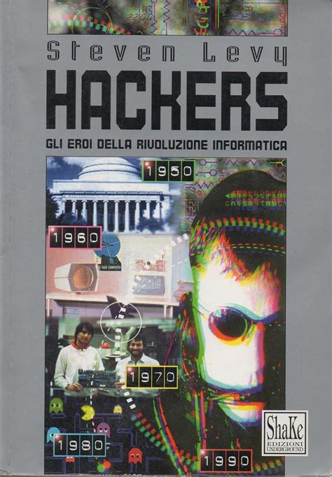 Read Hackers Gli Eroi Della Rivoluzione Informatica 