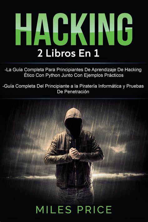 Hacking 2 Libros En 1 La Guia Completa Para Princ
