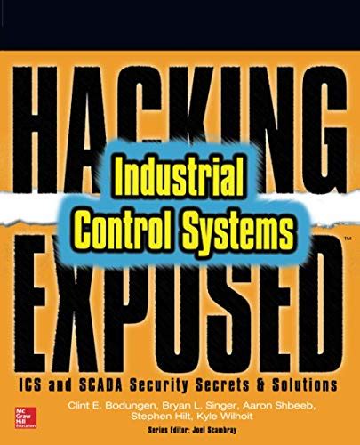 Full Download Hacking Exposed Industrial Control Systems Ics And Scada Security Secrets Solutions 