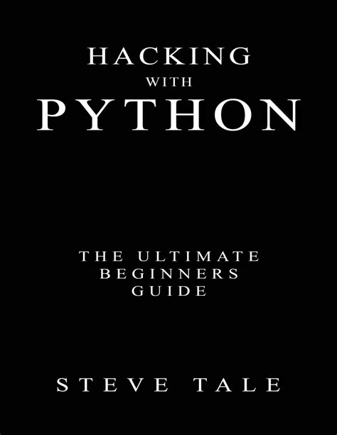 Download Hacking With Python The Ultimate Beginners Guide 