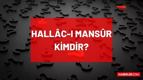 Hallacı Mansur Kimdir
