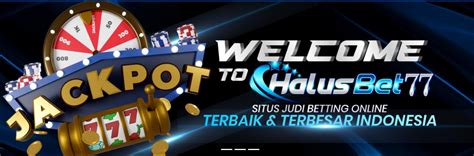 HALUSBET77 - HALUSBET77 | LINK ALTERNATIF | DAFTAR & LOGIN