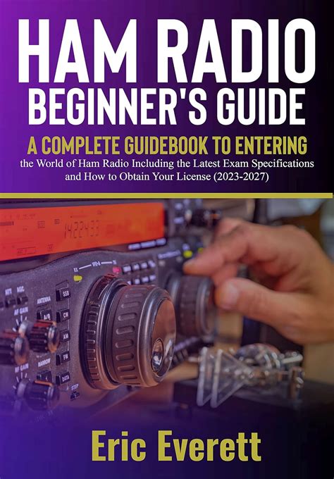 Ham Radio The Complete Ham Radio Guide From Beginner To Expert In 24 Hours Or Less Survival Communication Self Reliance