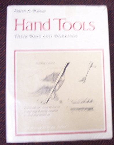 Hand Tools Their Ways Workings Their Ways And Work