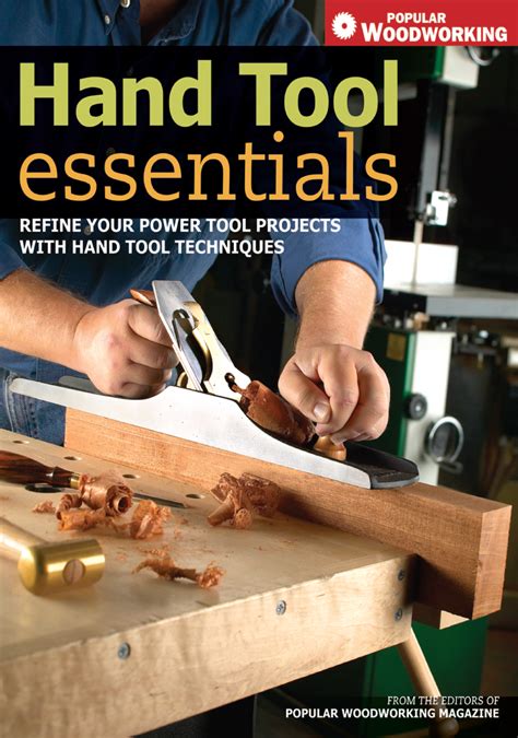 Read Online Hand Tool Essentials Refine Your Power Tool Projects With Hand Tool Techniques Popular Woodworking Editors 