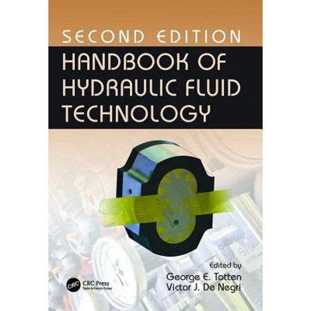 handbook of hydraulic fluid technology second edition mechanical engineering