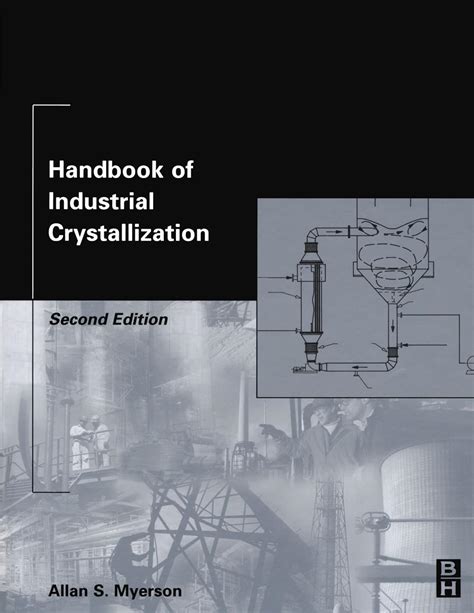 Handbook Of Industrial Crystallization Second Edition By Allan Myerson 2002 01 09