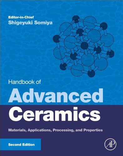 Read Online Handbook Of Advanced Ceramics Second Edition Materials Applications Processing And Properties 