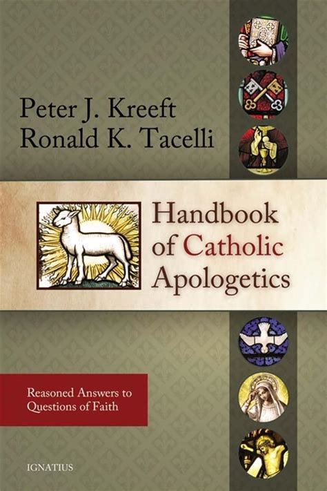 Read Handbook Of Catholic Apologetics Reasoned Answers To Questions Of Faith 