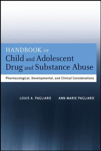 Download Handbook Of Child And Adolescent Drug And Substance Abuse Pharmacological Developmental And Clinical Considerations 
