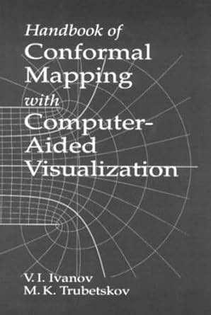Read Online Handbook Of Conformal Mapping With Computer Aided Visualization 
