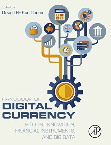 Read Handbook Of Digital Currency Bitcoin Innovation Financial Instruments And Big Data 