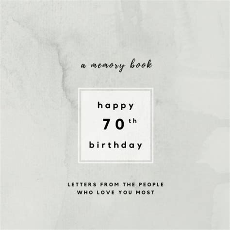 Read Online Happy 70Th Birthday A Memory Book Letters From The People Who Love You Most 70Th Birthday Book 70Th Birthday Gifts For Men Or Women 70Th Birthday And Women Volume 3 Birthday Memory Books 