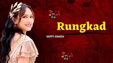 HAPPY ASMARA RUNGKAD LYRICS - HAPPY ASMARA FT GILGA SAHID - DEMI KOWE ( Official Live