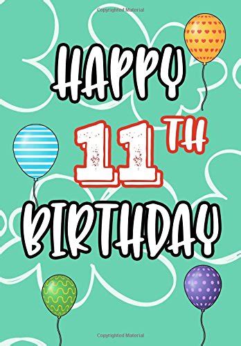 Read Online Happy Birthday 11 Birthday Gifts For Her Birthday Journal Notebook For 11 Year Old For Journaling Doodling 7 X 10 Birthday Keepsake Book 