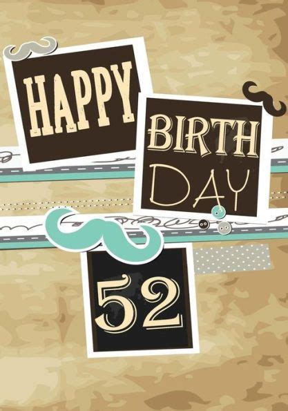 Full Download Happy Birthday 52 Birthday Books For Adults Birthday Journal Notebook For 52 Year Old For Journaling Doodling 7 X 10 Birthday Keepsake Book 