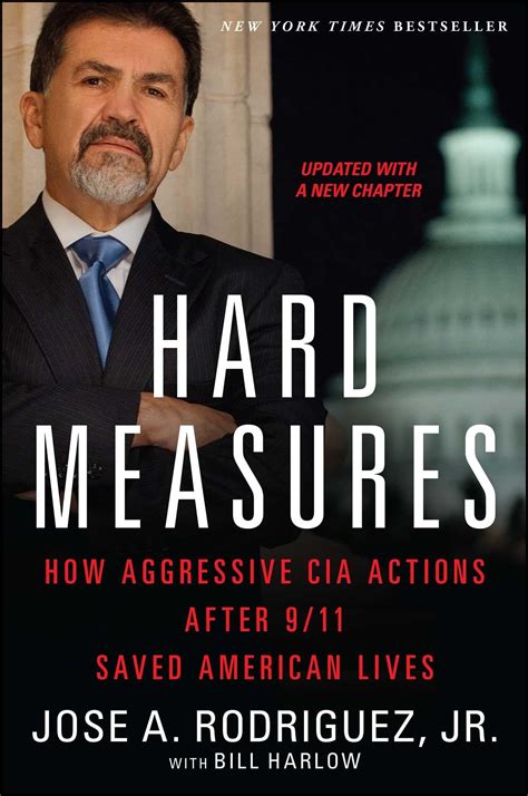 Hard Measures How Aggressive Cia Actions After 9 11 Saved American Lives